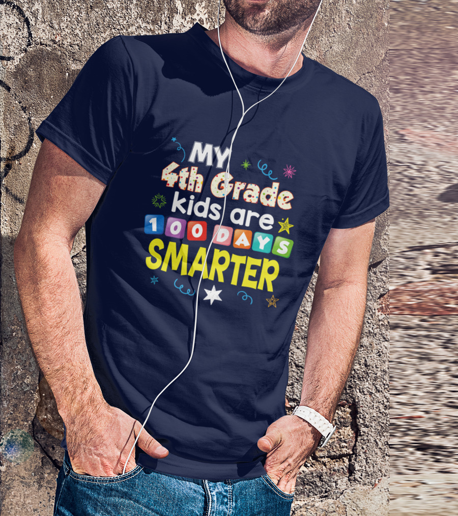 MY 4th Grade Kids Are 100 Days Smarter Colorful Star Decorations T-Shirt