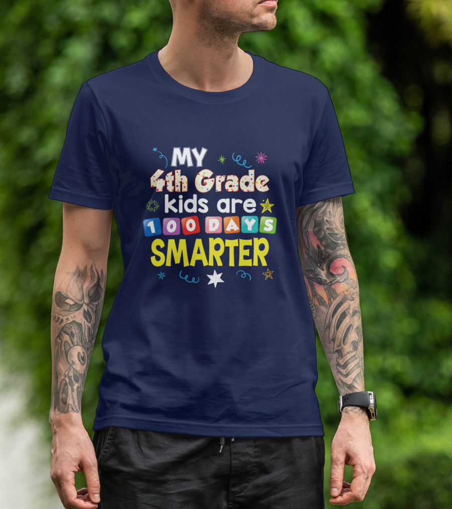 MY 4th Grade Kids Are 100 Days Smarter Colorful Star Decorations T-Shirt