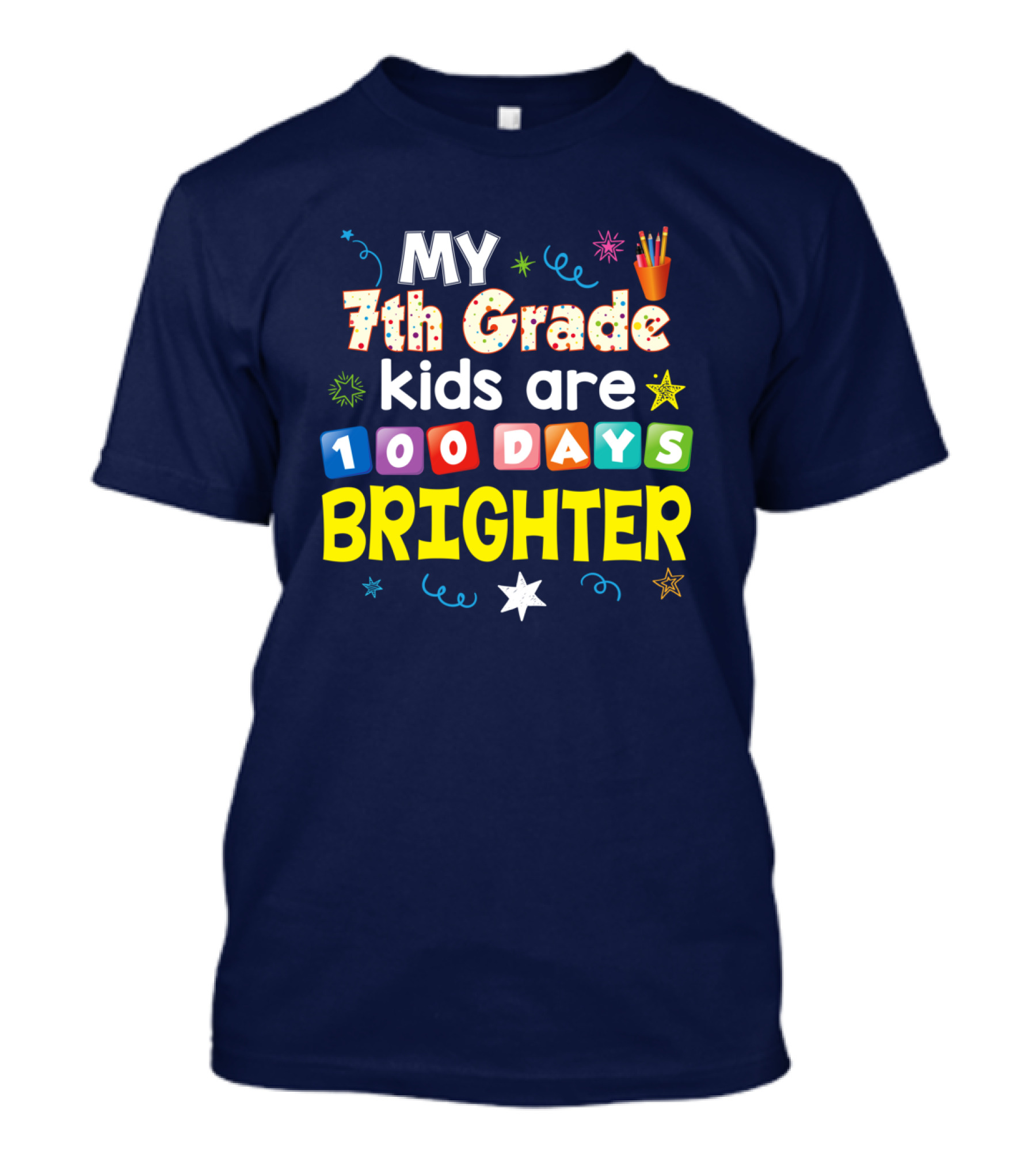 MY 7th Grade Kids Are 100 Days Brighter Stars And Pencils T-Shirt
