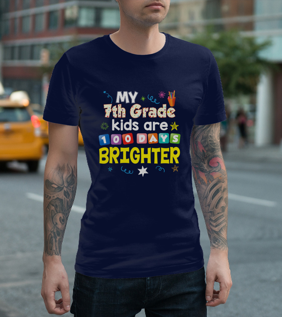 MY 7th Grade Kids Are 100 Days Brighter Stars And Pencils T-Shirt