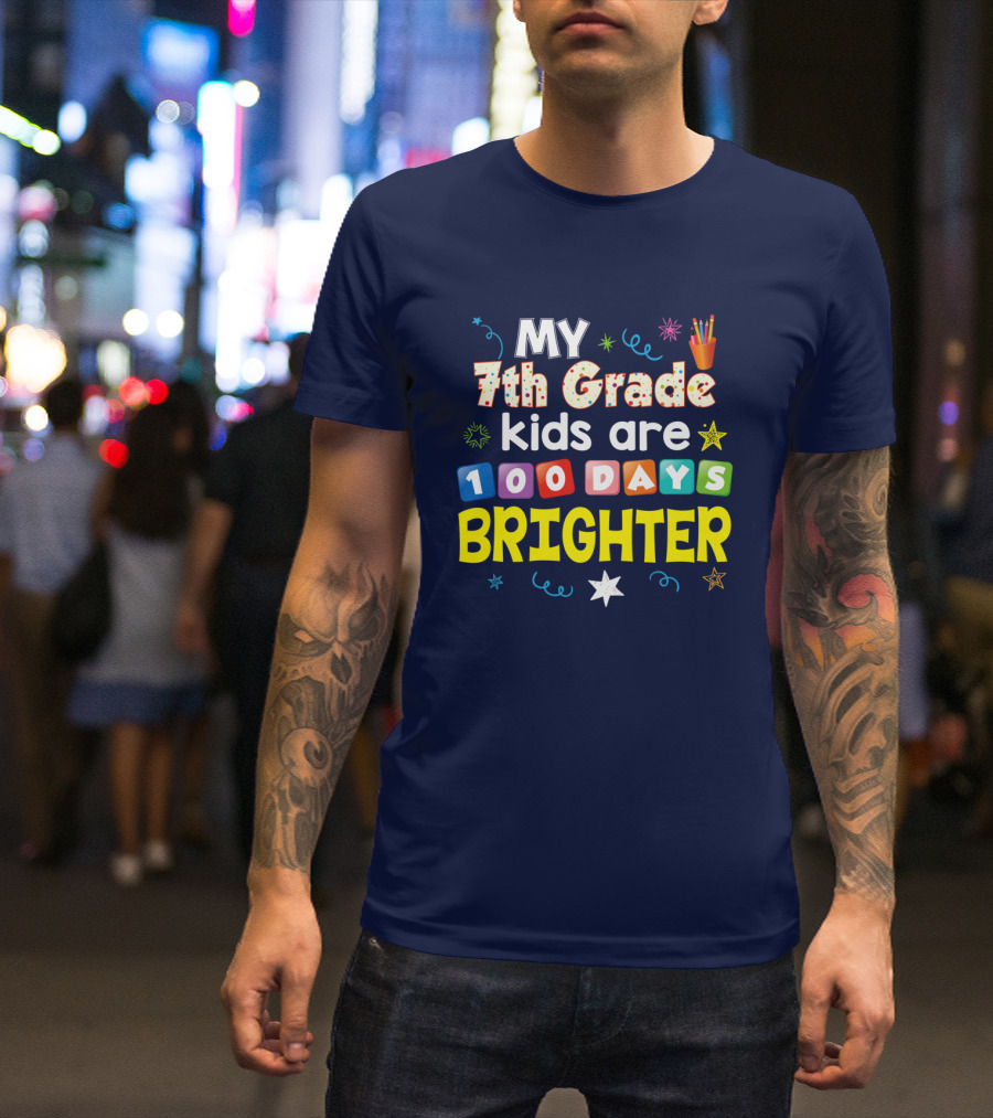 MY 7th Grade Kids Are 100 Days Brighter Stars And Pencils T-Shirt