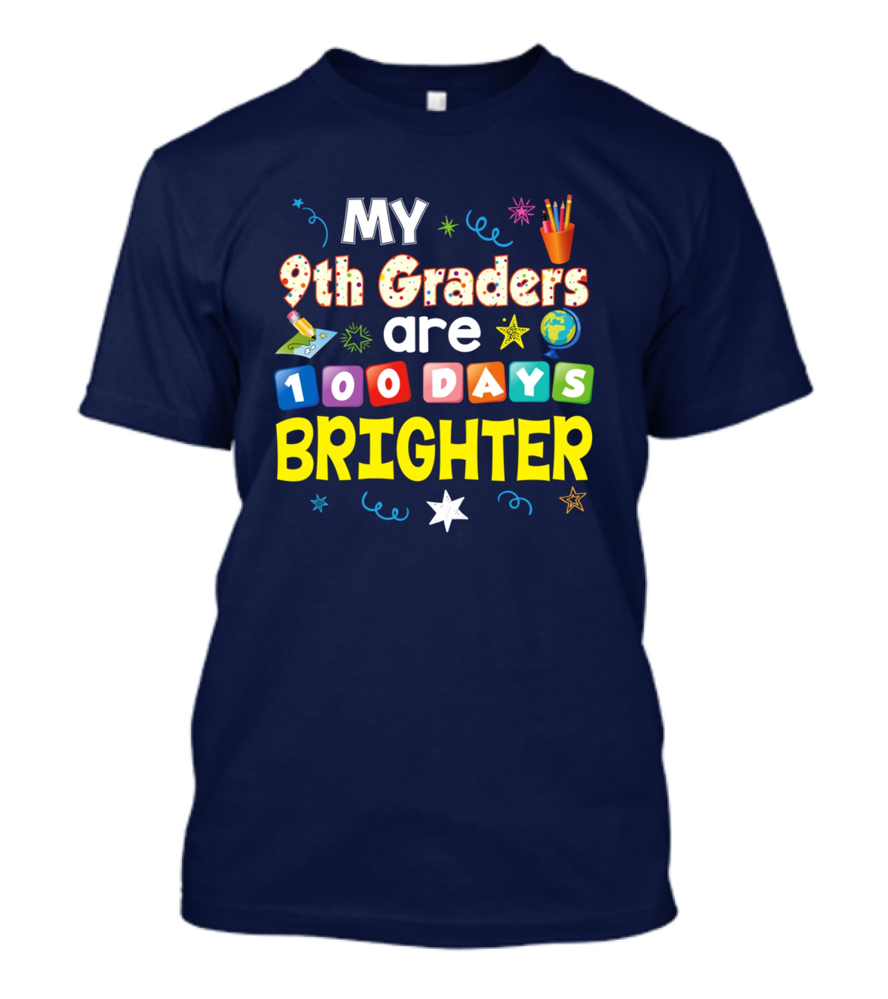 My 9th Graders Are 100 Days Brighter Pencil Globe Stars Colorful Blocks T-Shirt