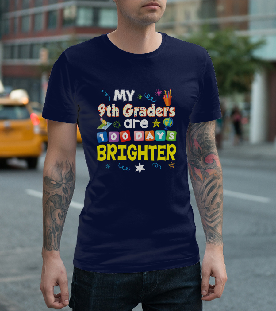 My 9th Graders Are 100 Days Brighter Pencil Globe Stars Colorful Blocks T-Shirt