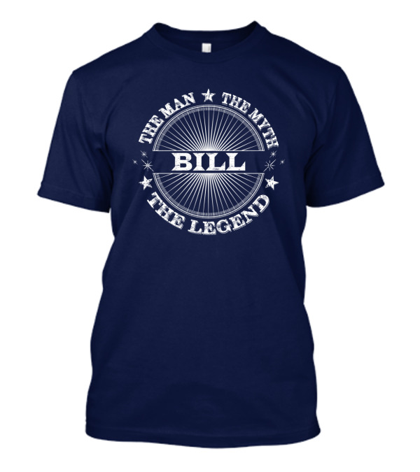 The Man The Myth The Legend Bill T-Shirt
