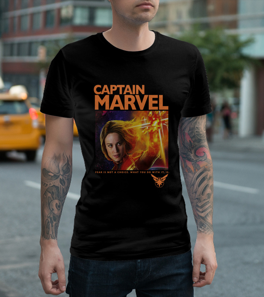 Captain Marvel Fear Is Not A Choice What You Do With It Is T-Shirt