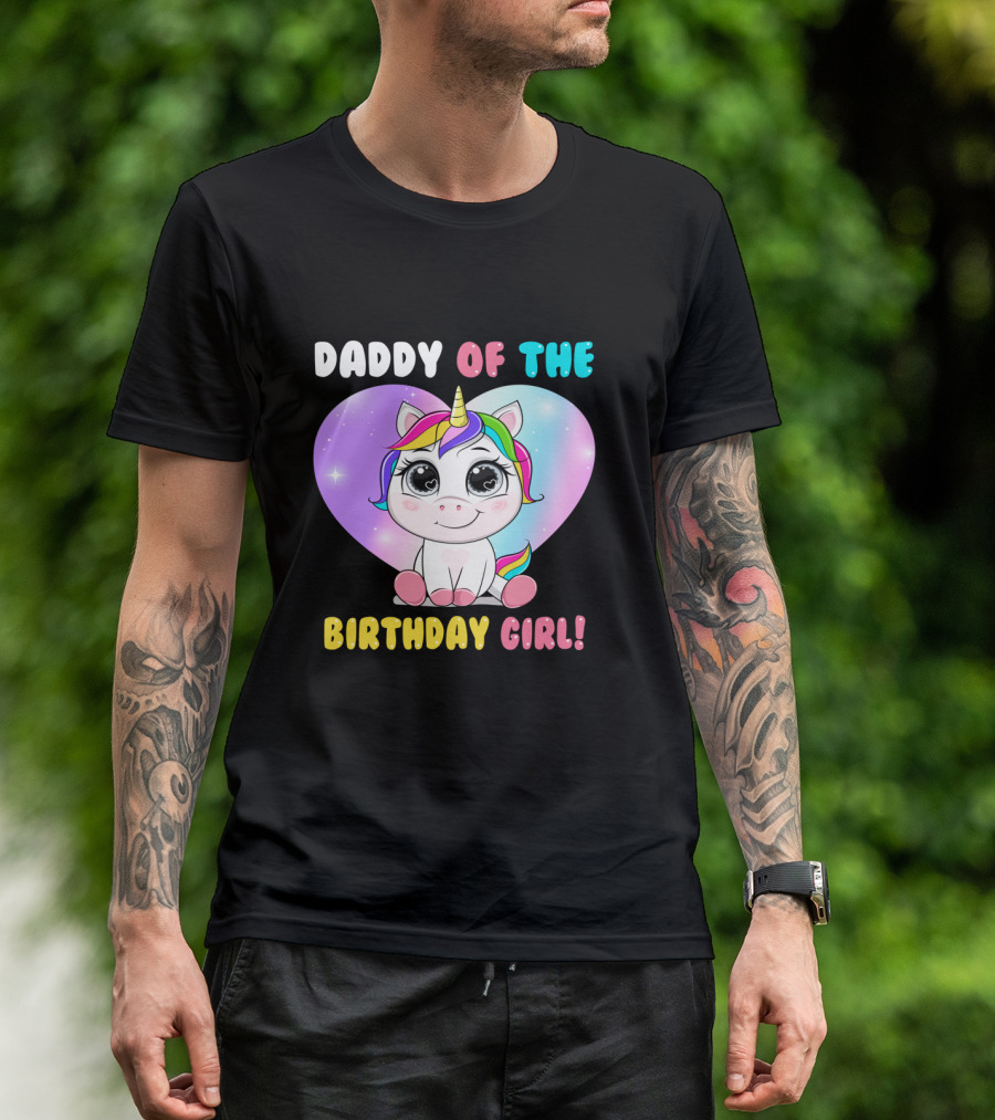 DADDY OF THE BIRTHDAY GIRL Unicorn With Rainbow Heart T-Shirt