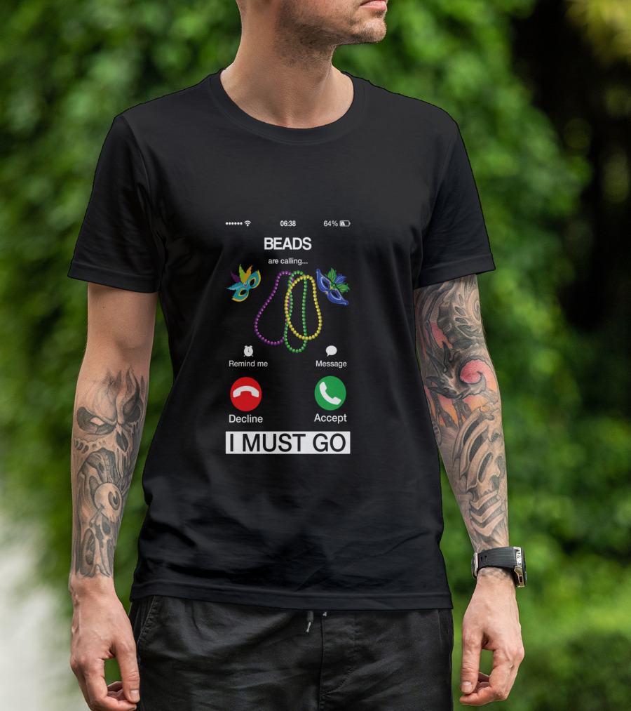 Mardi Gras Beads Are Calling And I Must Go With Masquerade Masks T-Shirt