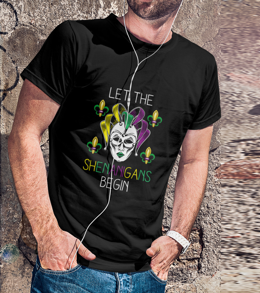 Let The Shenanigans Begin Mardi Gras Mask Fleur De Lis T-Shirt