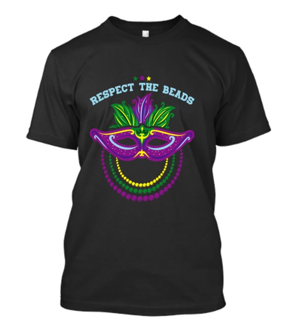Respect The Beads Mardi Gras Mask And Bead T-Shirt