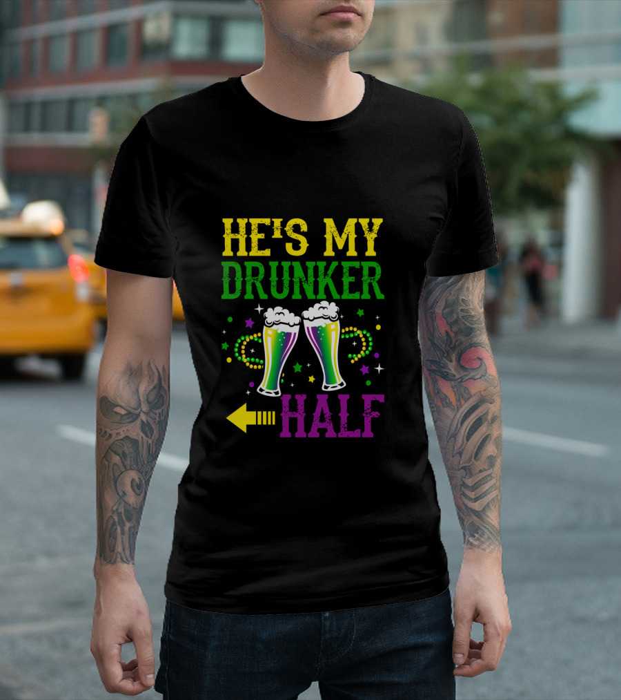 He's My Drunker Half Mardi Gras Matching Couple Party Glasses T-Shirt