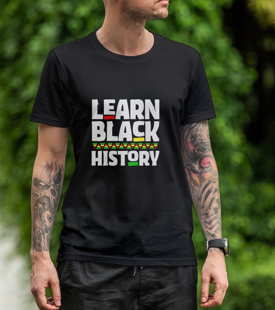 Learn Black History African American Teacher T-Shirt