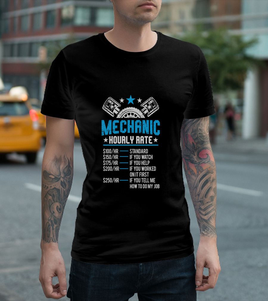 MECHANIC HOURLY RATE MOTOR REPAIR LABOR RATE STANDARD WATCH HELP WORKED TELL JOB T-Shirt