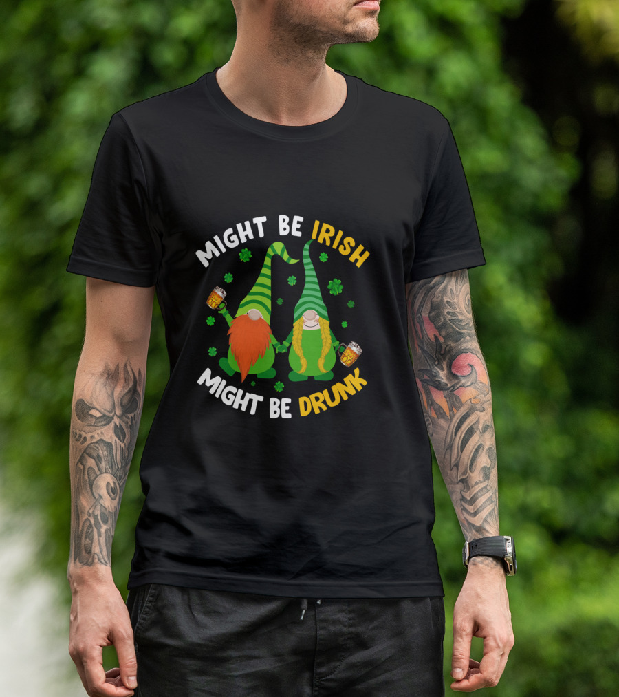 Might Be Irish Might Be Drunk Gnomes With Beer And Shamrocks T-Shirt