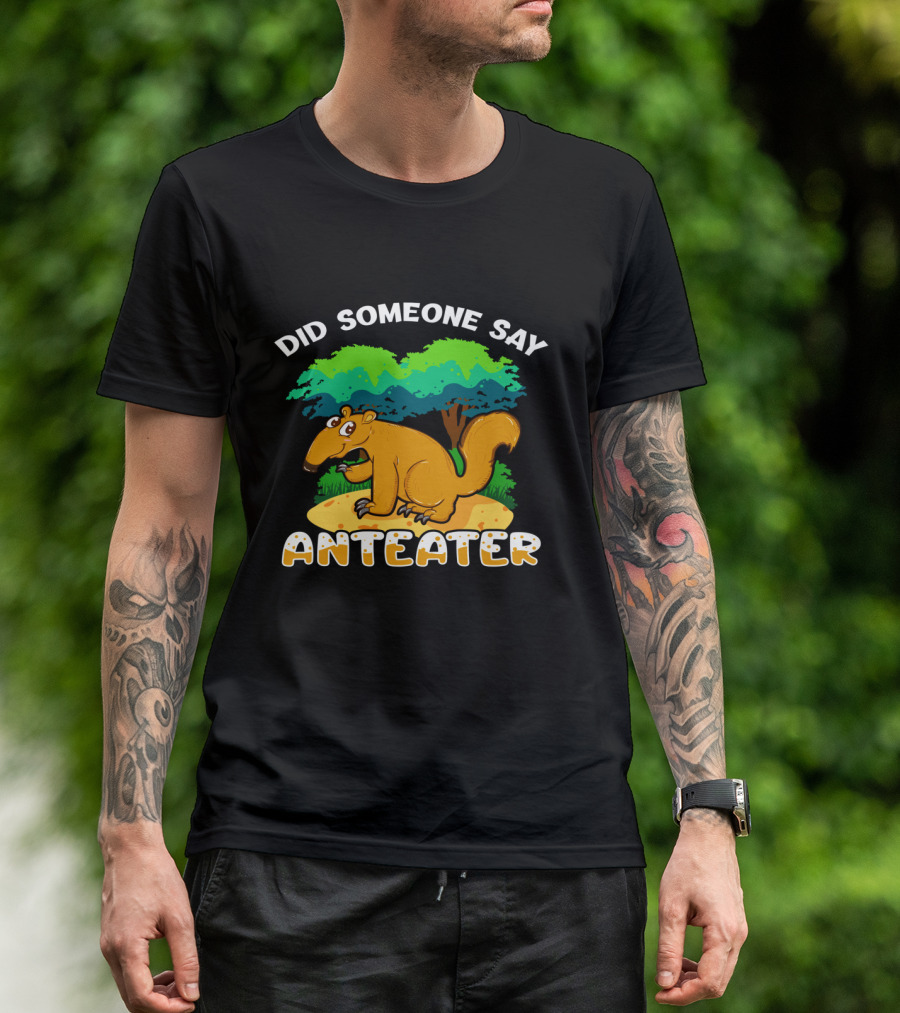 Did Someone Say Anteater Girls Boys Wildlife Animal Lovers T-Shirt