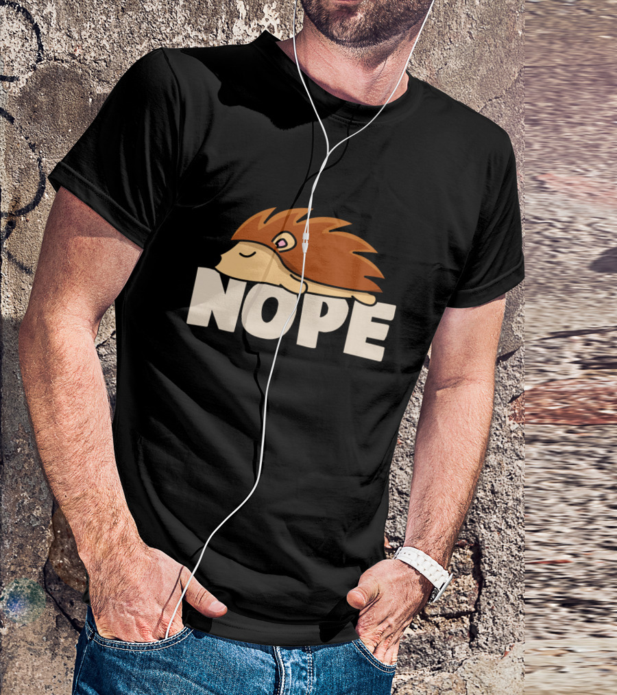 Napping Hedgehog Nope Funny Lazy Animal Lover T-Shirt