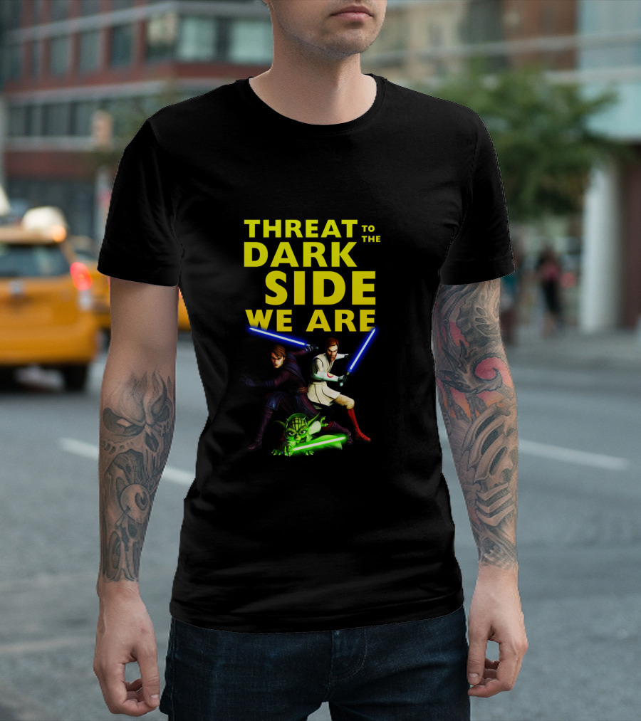 THREAT TO THE DARK SIDE WE ARE T-Shirt