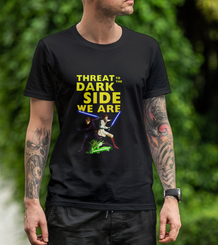 THREAT TO THE DARK SIDE WE ARE T-Shirt