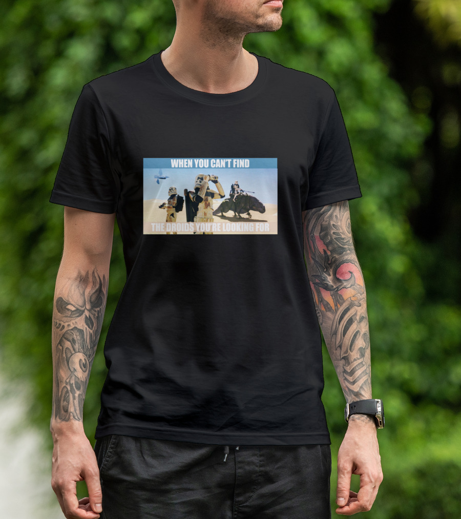 When You Can't Find The Droids You're Looking For Star Wars Stormtroopers Desert Scene T-Shirt