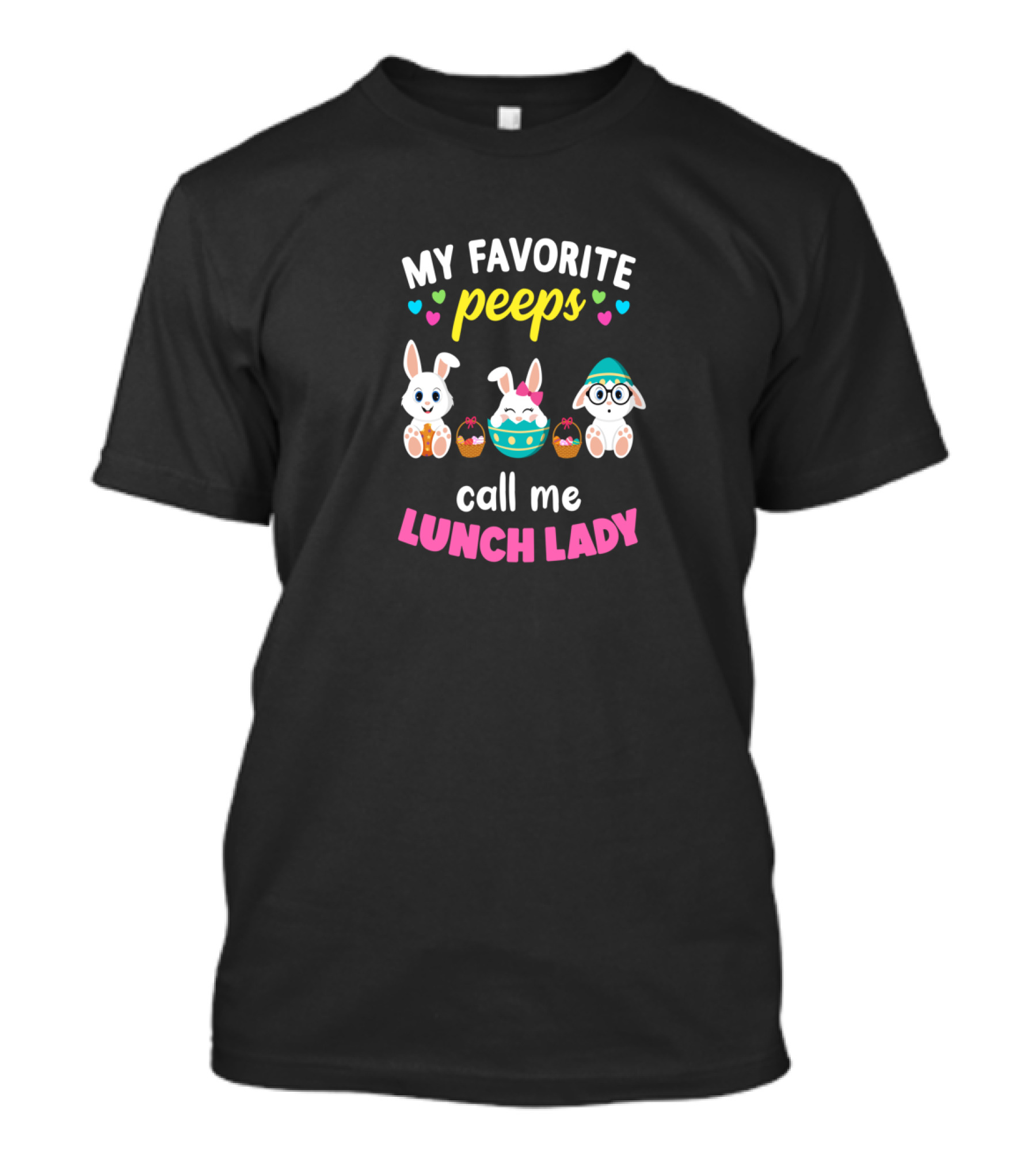 My Favorite Peeps Call Me Lunch Lady With Cute Bunnies And Easter Eggs T-Shirt