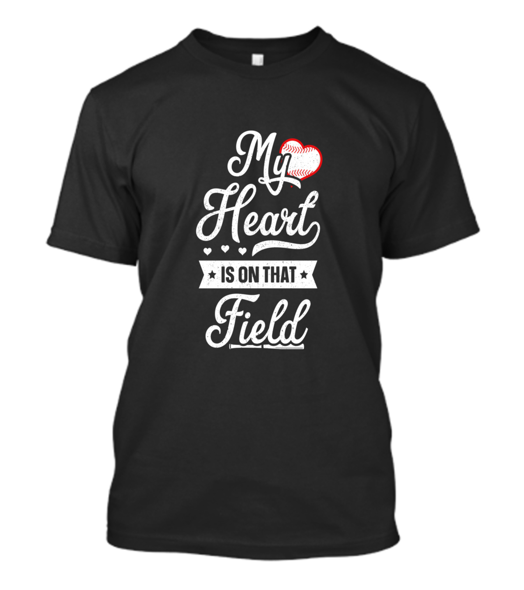 My Heart Is On That Field Baseball-Themed Text T-Shirt