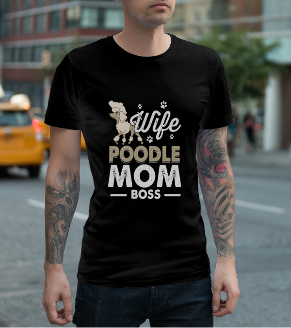 Wife Poodle Mom Boss Paw Prints T-Shirt