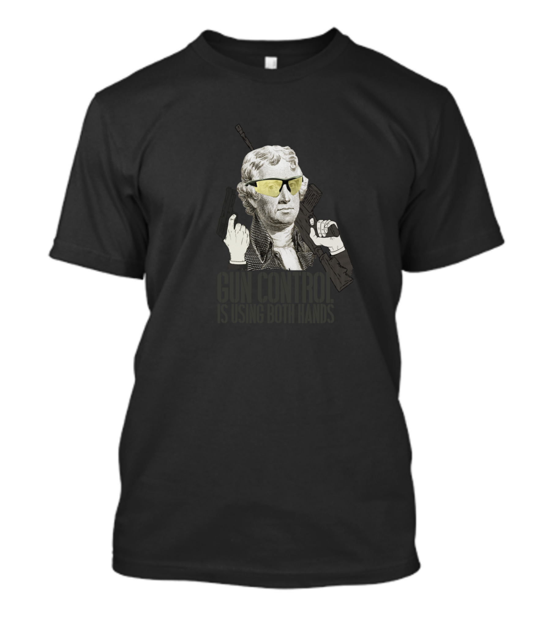 Thomas Jefferson Gun Control Is Using Both Hands Sunglasses Revolutionary T-Shirt