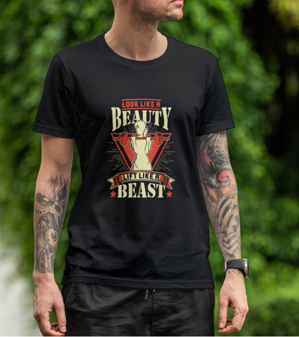 Look Like A Beauty Lift Like A Beast T-Shirt