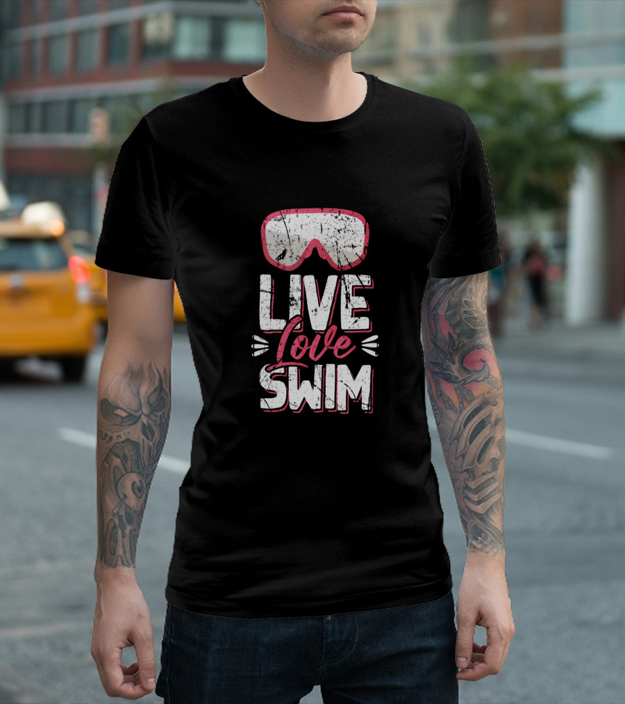 Live Love Swim With Swim Goggles For Dedicated Swimmer Athlete T-Shirt