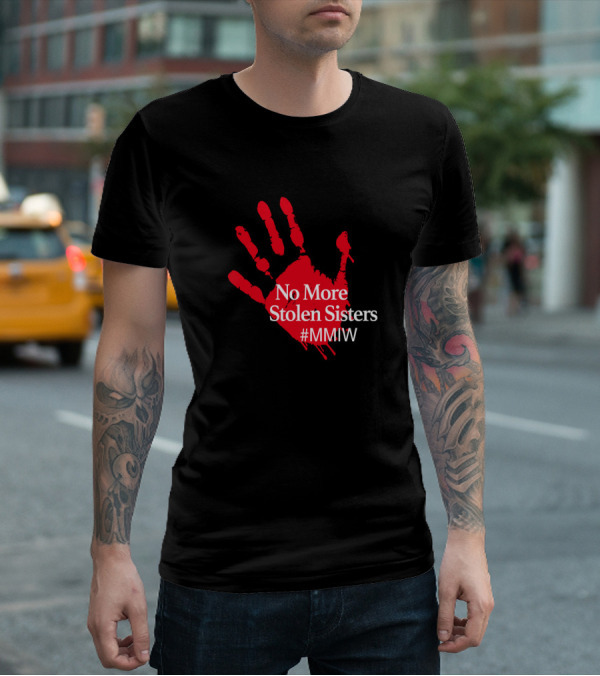 No More Stolen Sisters MMIW Red Handprint Missing Murdered Indigenous Awareness T-Shirt