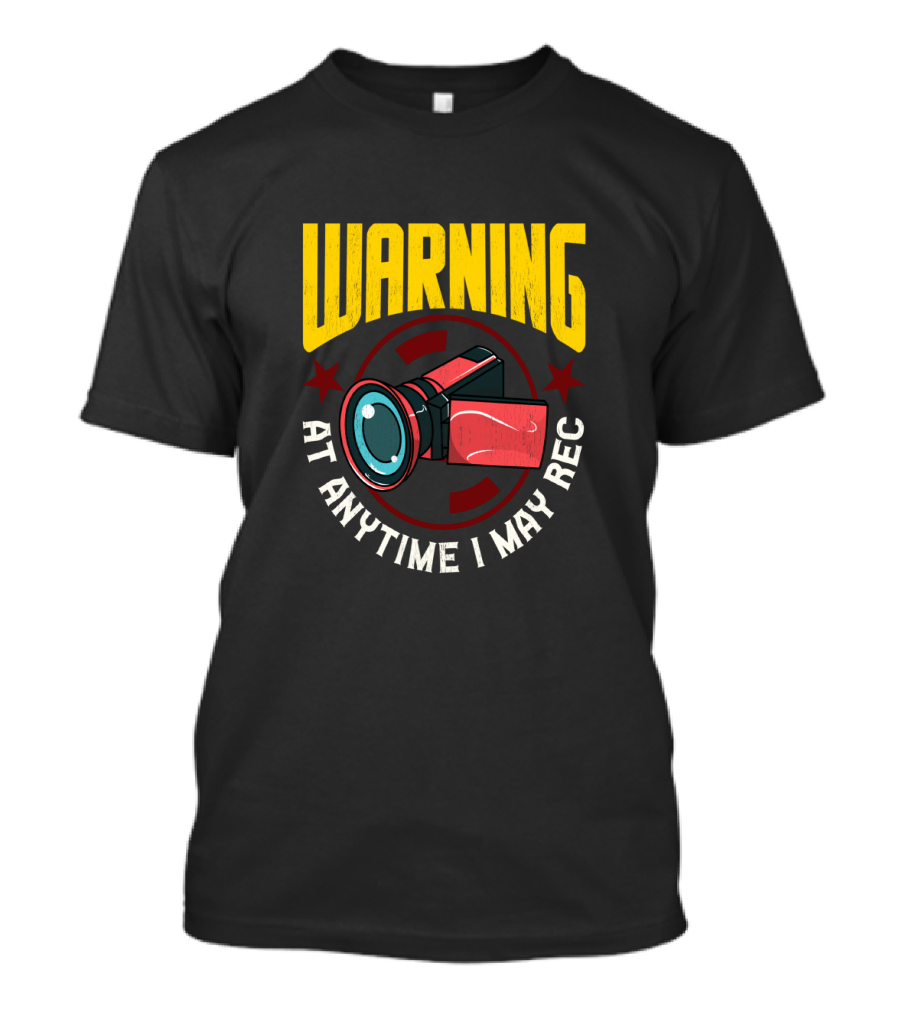 Warning At Anytime I May Rec Camera Image For Funny Content Creators T-Shirt