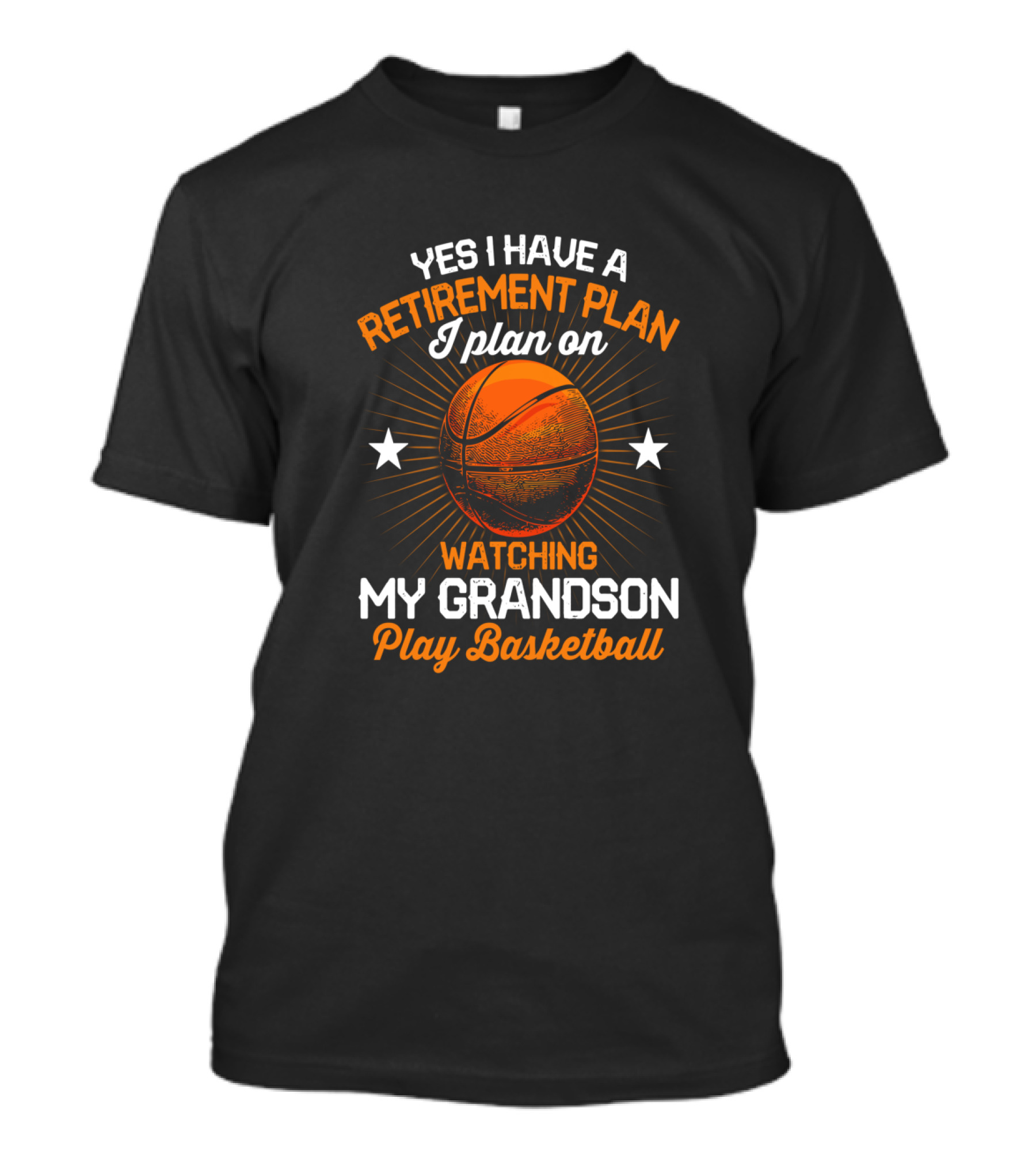 Yes I Have A Retirement Plan I Plan On Watching My Grandson Play Basketball T-Shirt