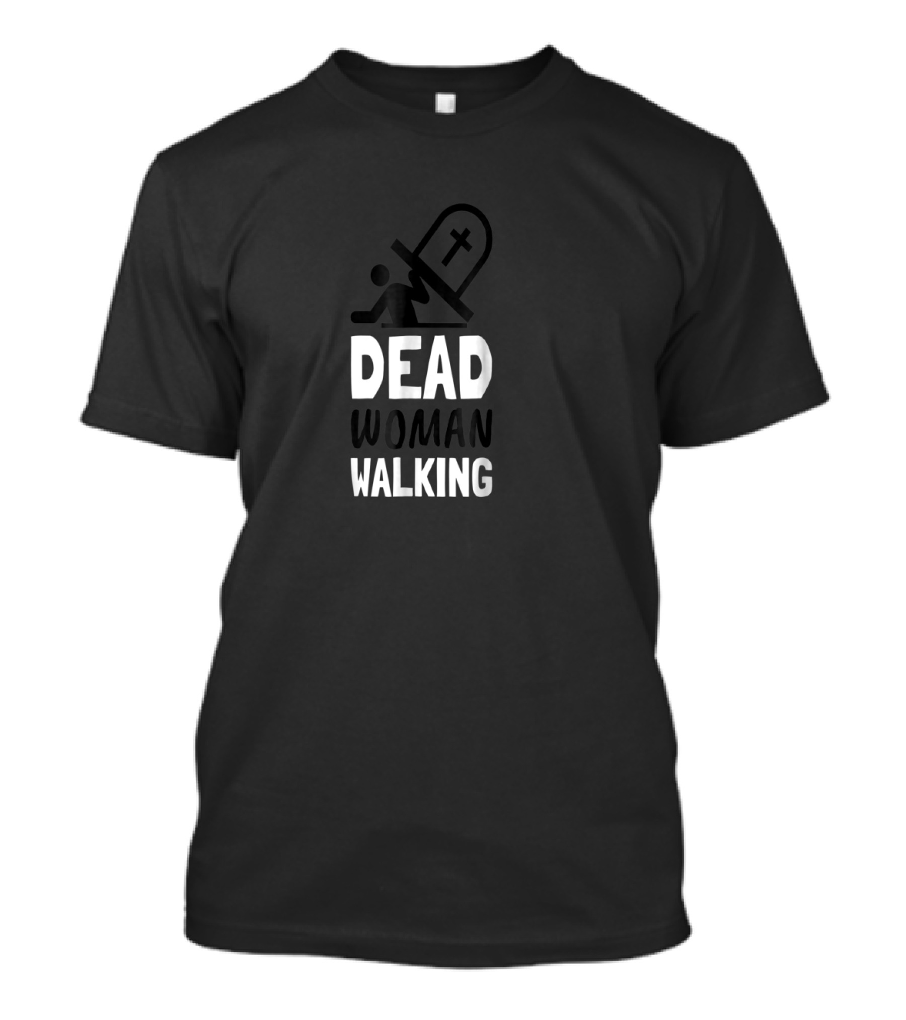 Dead Woman Walking Tombstone Iconic Phrase T-Shirt