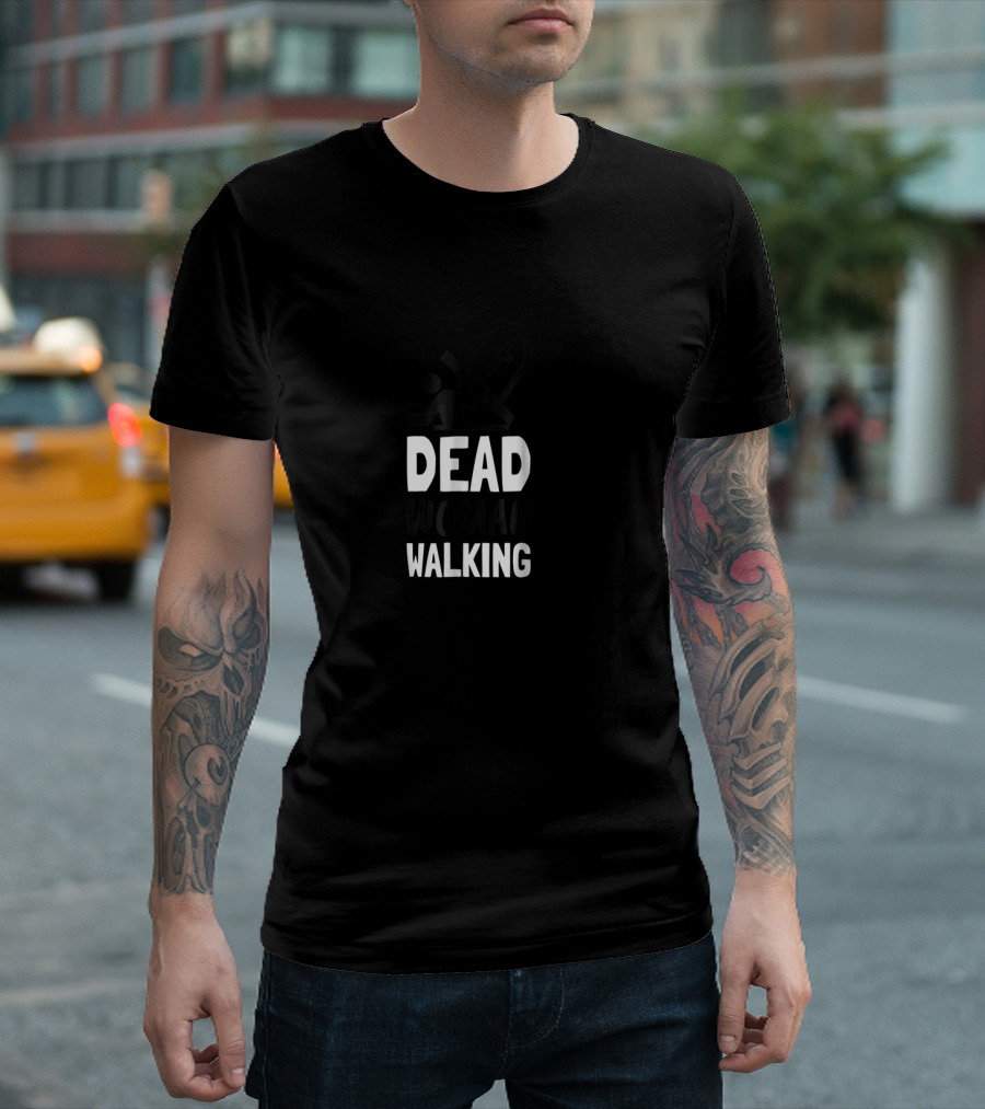 Dead Woman Walking Tombstone Iconic Phrase T-Shirt