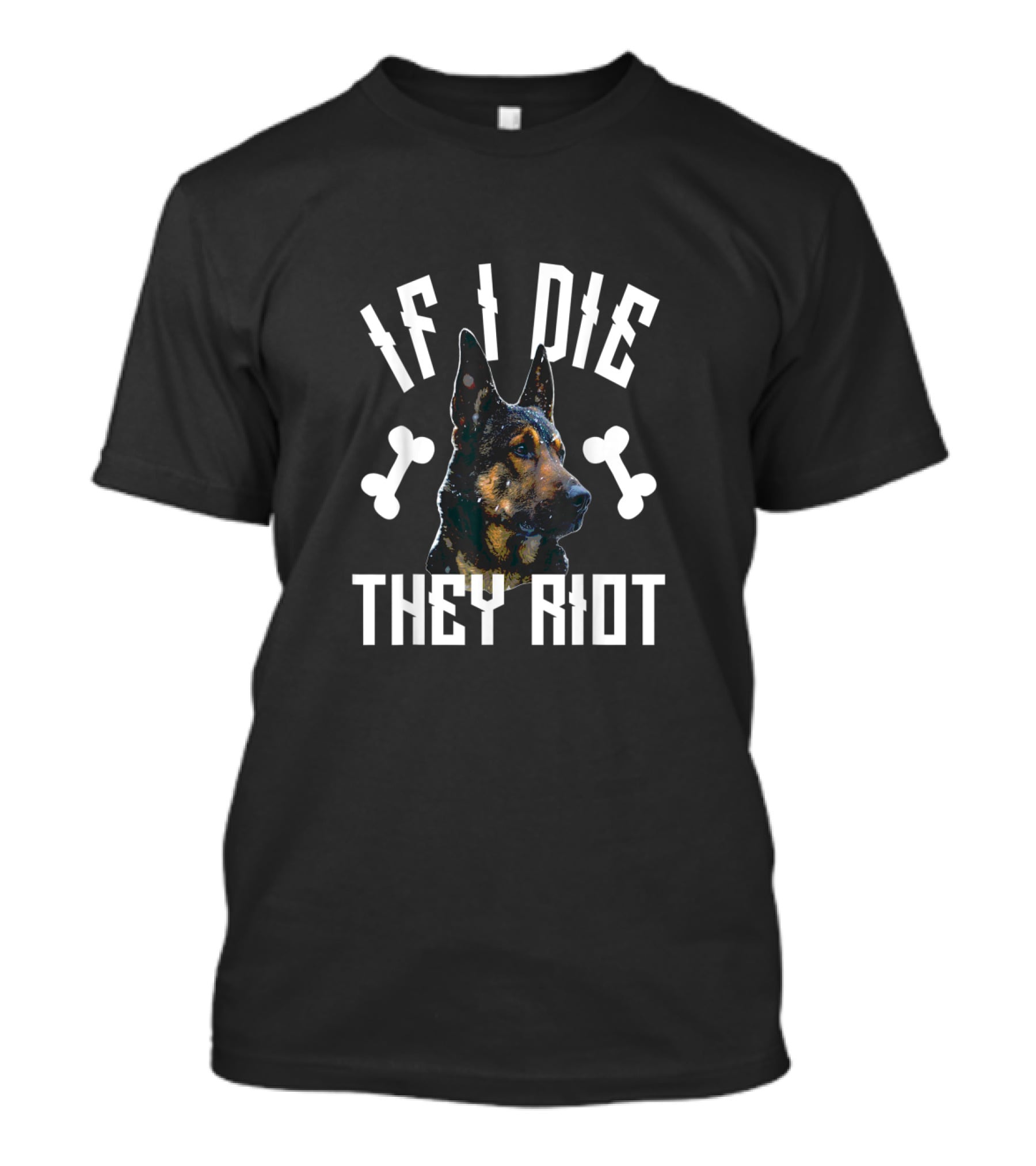 If I Die They Riot Dog Bones T-Shirt