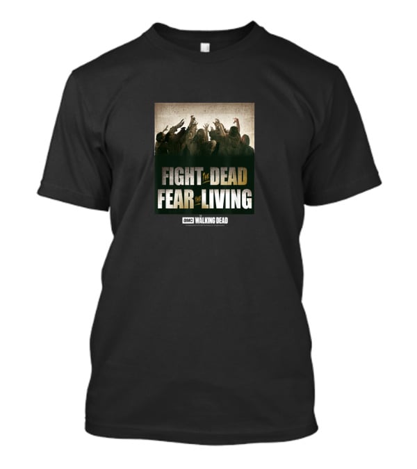 Fight The Dead Fear The Living AMC Walking Dead T-Shirt