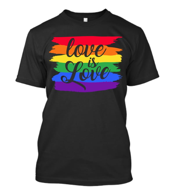 Love Is Love Rainbow Flag Colorful Pride T-Shirt