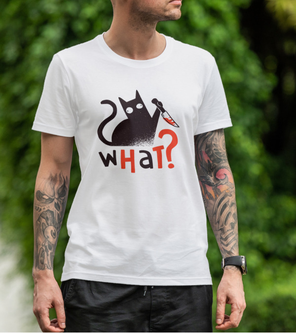 Bad Cat What? For Cat Lovers T-Shirt