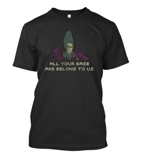 All Your Base Are Belong To Us Zero Wing ZIG Iconic Video Game Meme T-Shirt