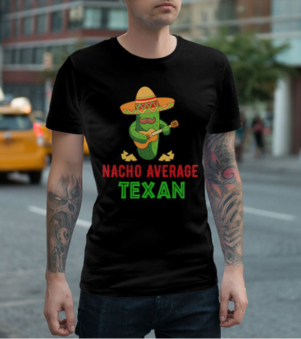 Nacho Average Texan Cactus Playing Guitar With Sombrero And Chips T-Shirt