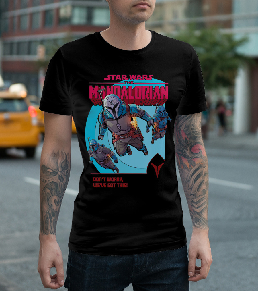 Star Wars The Mandalorian Bounty Hunters Don't Worry We've Got This T-Shirt