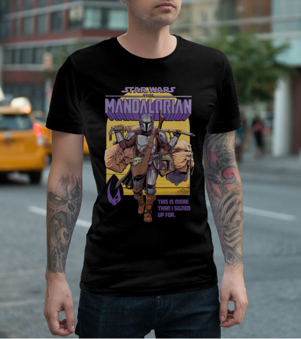Star Wars The Mandalorian Mando This Is More Than I Signed Up For T-Shirt