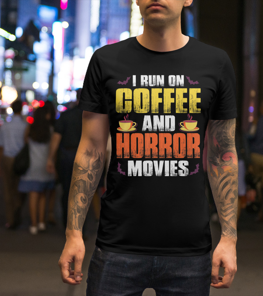 I Run On Coffee And Horror Movies Halloween Theme With Coffee Cups And Bats T-Shirt