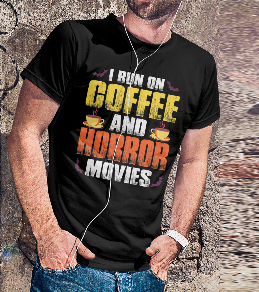 I Run On Coffee And Horror Movies Halloween Theme With Coffee Cups And Bats T-Shirt
