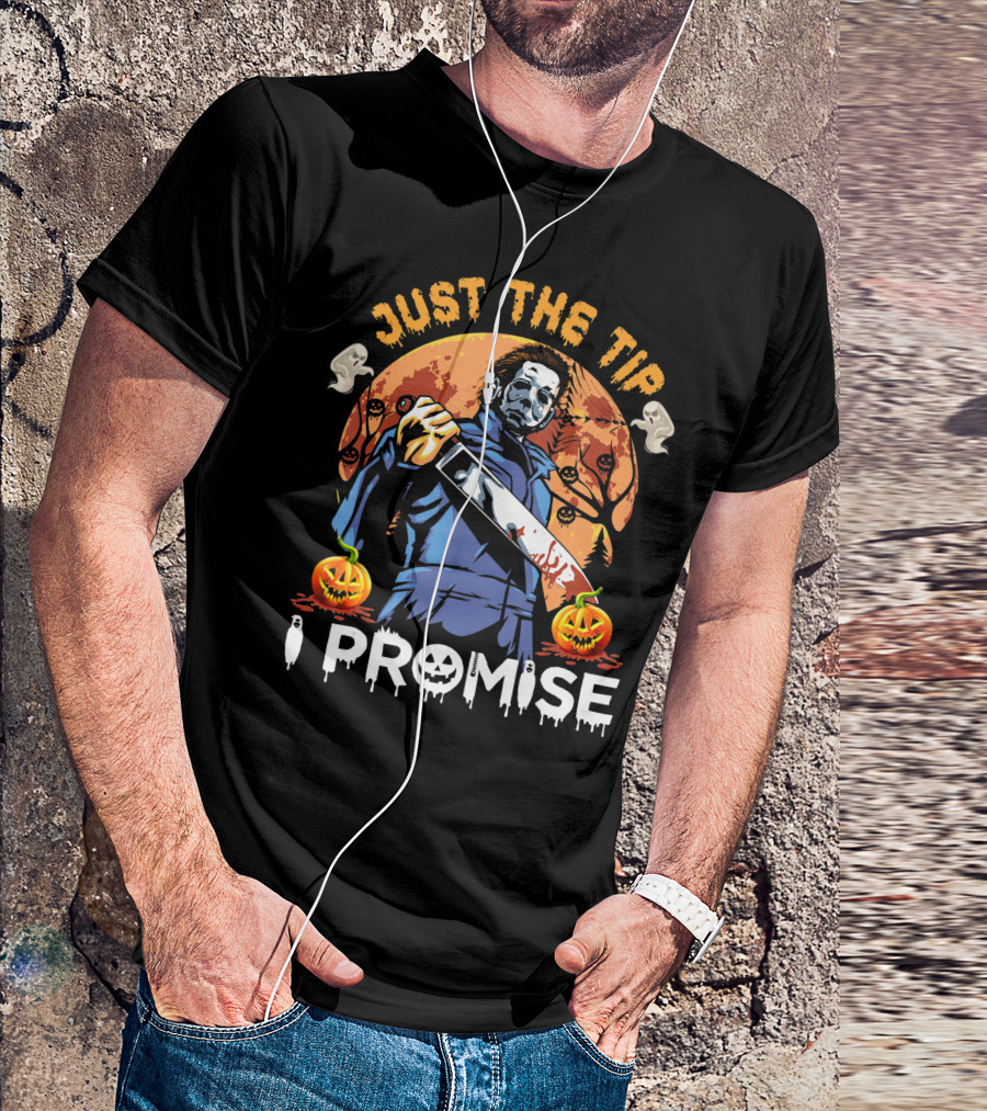 Just The Tip I Promise Halloween Horror Knife Pumpkins T-Shirt