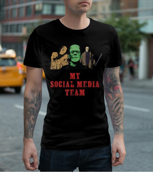 My Social Media Team Mummy Frankenstein Jason Horror Characters T-Shirt