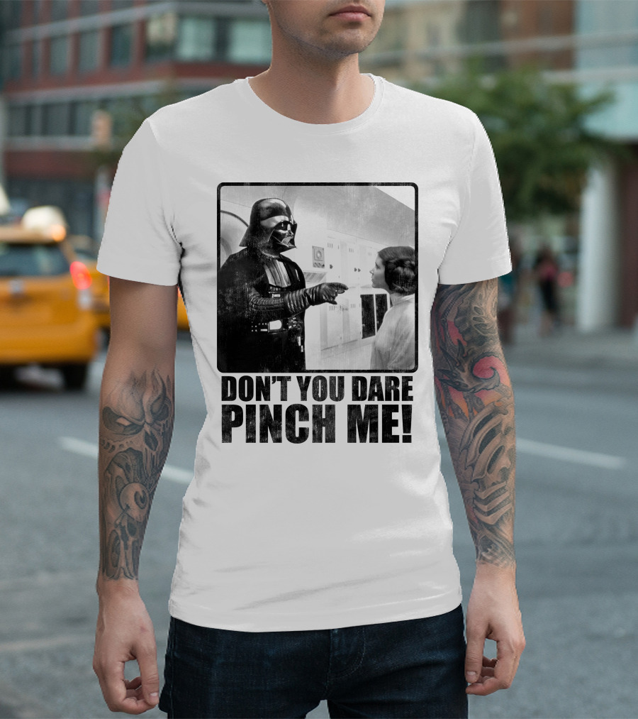 Star Wars Vader Don’t You Dare Pinch Me T-Shirt
