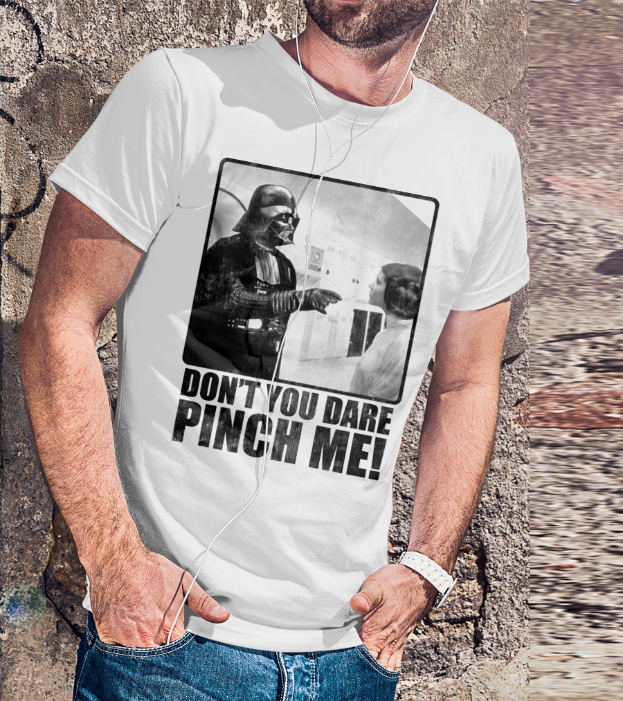 Star Wars Vader Don’t You Dare Pinch Me T-Shirt