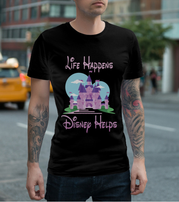 Life Happens Disney Helps Castle T-Shirt
