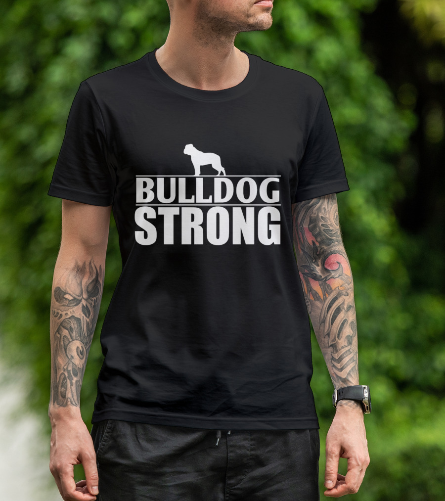 Bulldog Strong Bold Funny T-Shirt