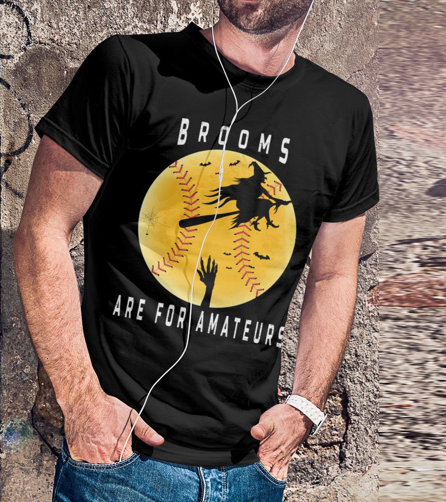Halloween Brooms Baseball Witch Moon Hand Are For Amateurs T-Shirt